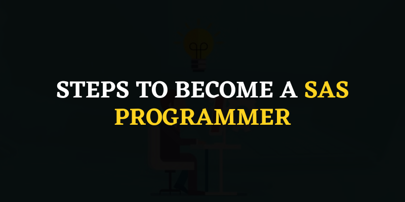 Steps To Become a SAS Programmer