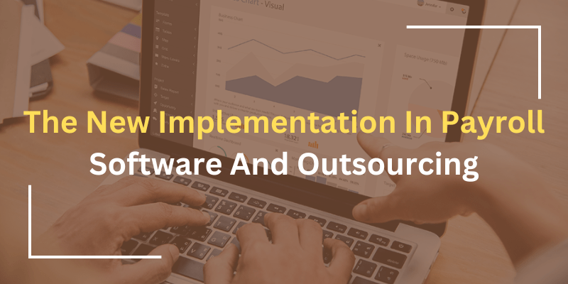 The New Implementation In Payroll Software And Outsourcing