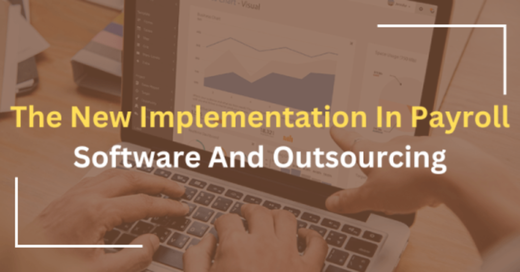 The New Implementation In Payroll Software And Outsourcing