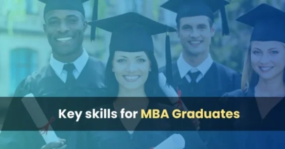 key skills that MBA graduates should possess